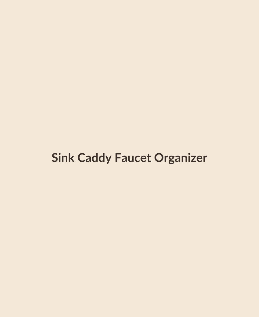 Sink Caddy Faucet Organizer