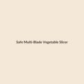 Safe Multi-Blade Vegetable Slicer