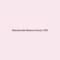 Niacinamide Balance Serum 10%