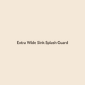 Extra Wide Sink Splash Guard