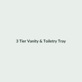 3 Tier Vanity & Toiletry Tray