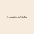 Everyday Canvas Tote Bag