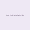 Amber Vanilla Eau de Parfum 50ml